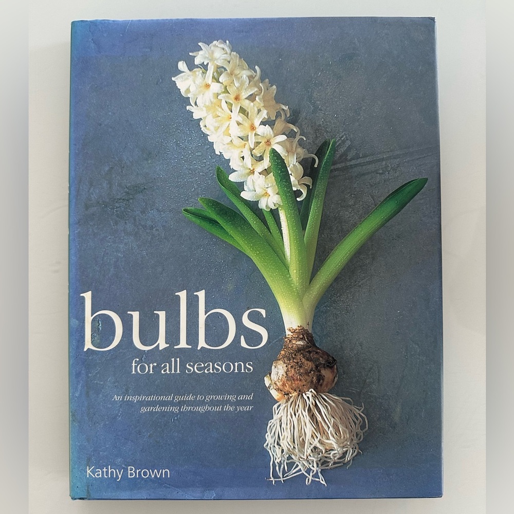 Bulbs for All Seasons Gardening Book by Kathy Brown